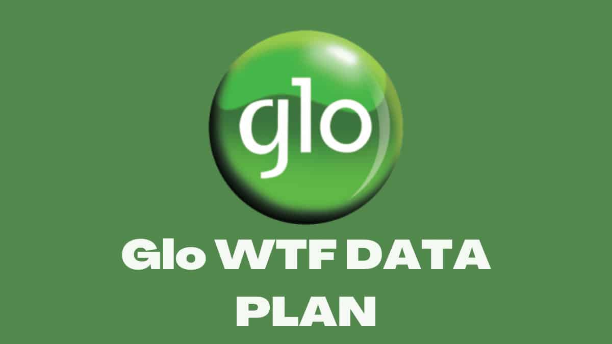Glo WTF Data Plan, Get 500MB For N100 Valid For 30 Days Gantech